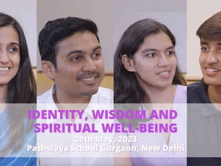 Video thumbnail: Identity, Wisdom and Spiritual Well-being | May 29th, 2023 | Pathways School Gurgaon, New Delhi