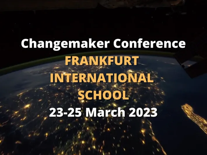 Video thumbnail: Changemaker Conference - Frankfurt International School | 23-25 March 2023