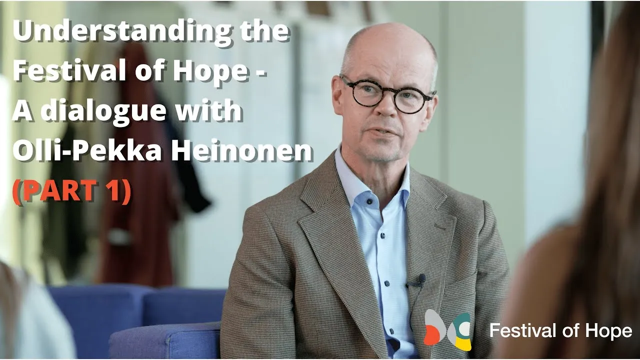 Video thumbnail: Understanding the Festival of Hope — A Dialogue with Olli-Pekka Heinonen (Part 1)