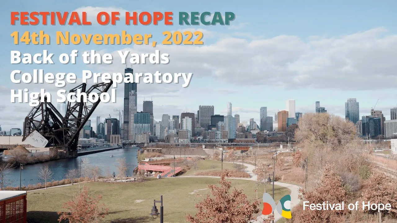 Video thumbnail: Festival of Hope Chicago RECAP | 14th November 2022 | Back of the Yards College Preparatory HS