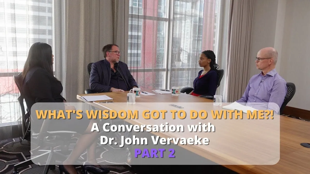 Video thumbnail: What’s wisdom got to do with me?! | A Conversation with Dr. John Vervaeke | PART 2